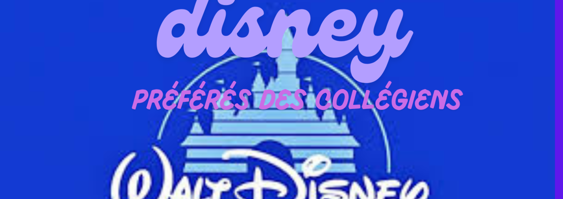 Les Disney préférés des collégiens